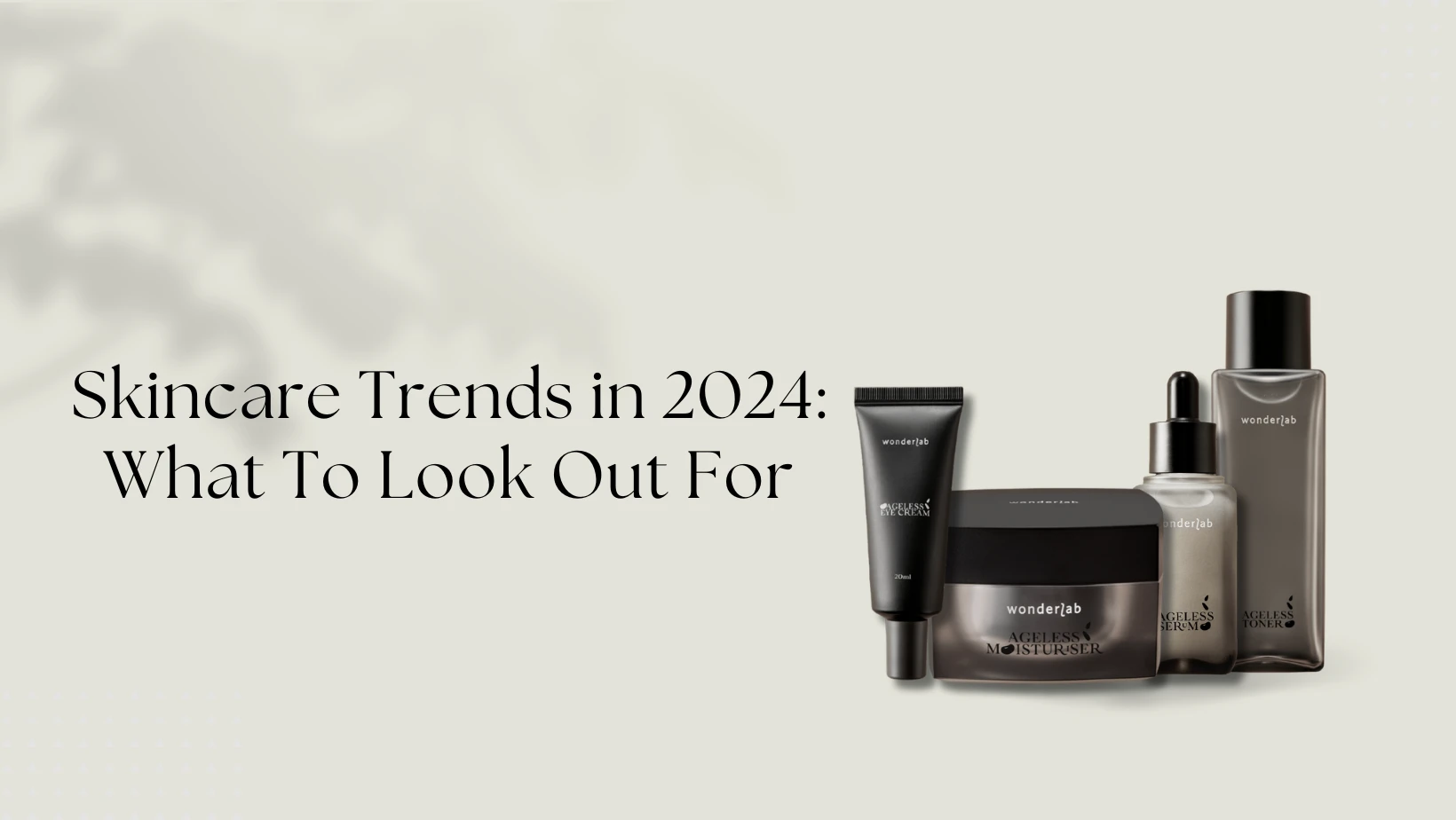 Skincare-trends-in-2024-what-to-look-out-for-banner