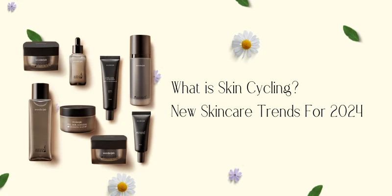 What-is-Skin-Cycling-New-Skincare-Trends-For-2024